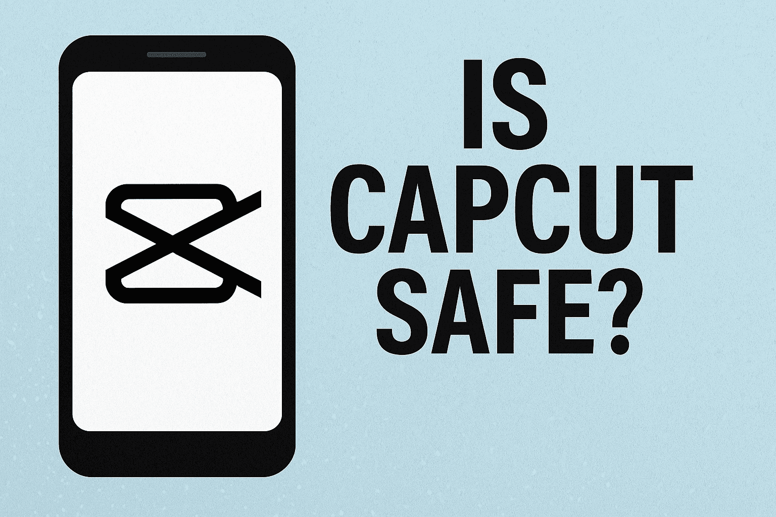 Is CapCut Safe? I Read Their Privacy Policy So You Don't Have To